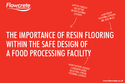 The Importance of Resin Flooring Within The Safe Design of a Food Processing Facility